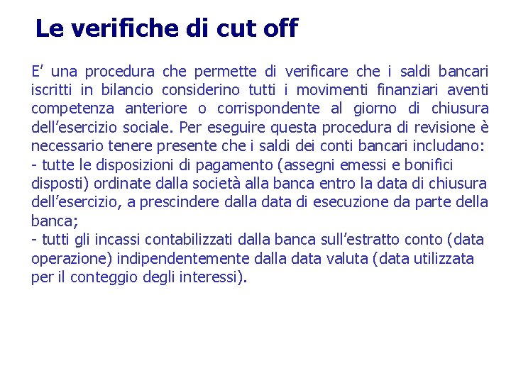 Le verifiche di cut off E’ una procedura che permette di verificare che i