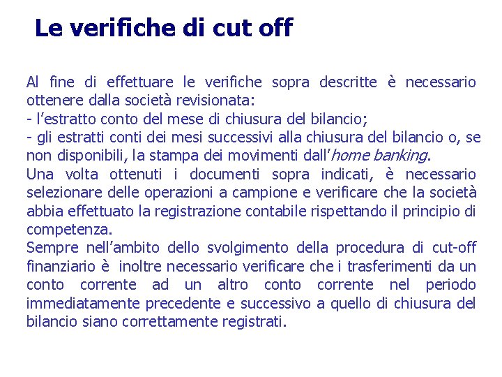 Le verifiche di cut off Al fine di effettuare le verifiche sopra descritte è