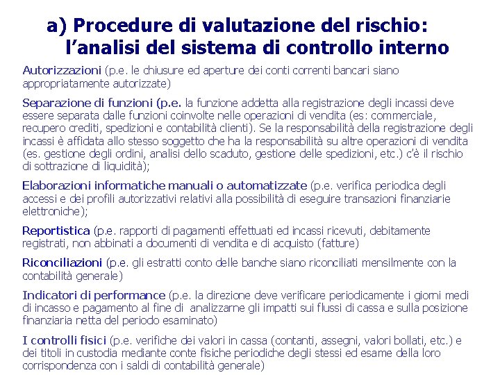 a) Procedure di valutazione del rischio: l’analisi del sistema di controllo interno Autorizzazioni (p.