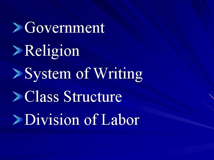Government Religion System of Writing Class Structure Division of Labor 