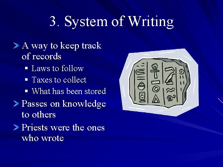 3. System of Writing A way to keep track of records § Laws to