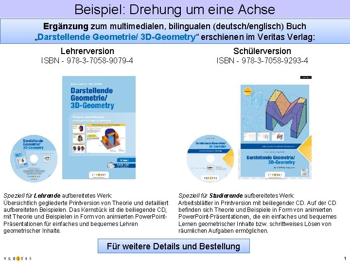 Beispiel: Drehung um eine Achse Ergänzung zum multimedialen, bilingualen (deutsch/englisch) Buch „Darstellende Geometrie/ 3