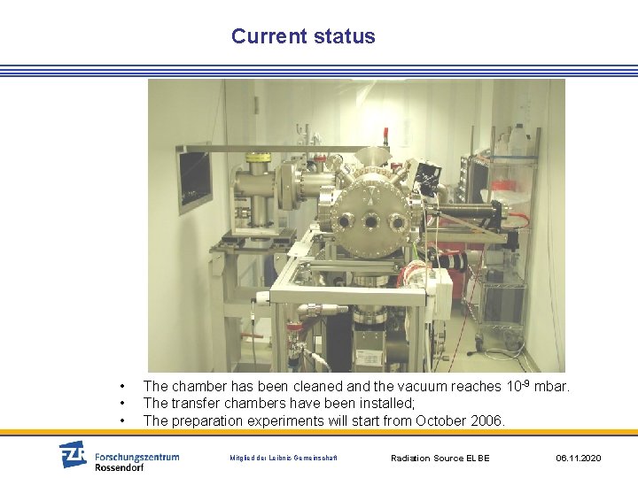 Current status • • • The chamber has been cleaned and the vacuum reaches