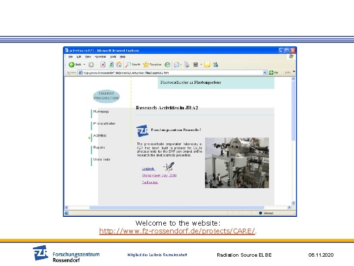 Welcome to the website: http: //www. fz-rossendorf. de/projects/CARE/. Mitglied der Leibniz-Gemeinschaft Radiation Source ELBE