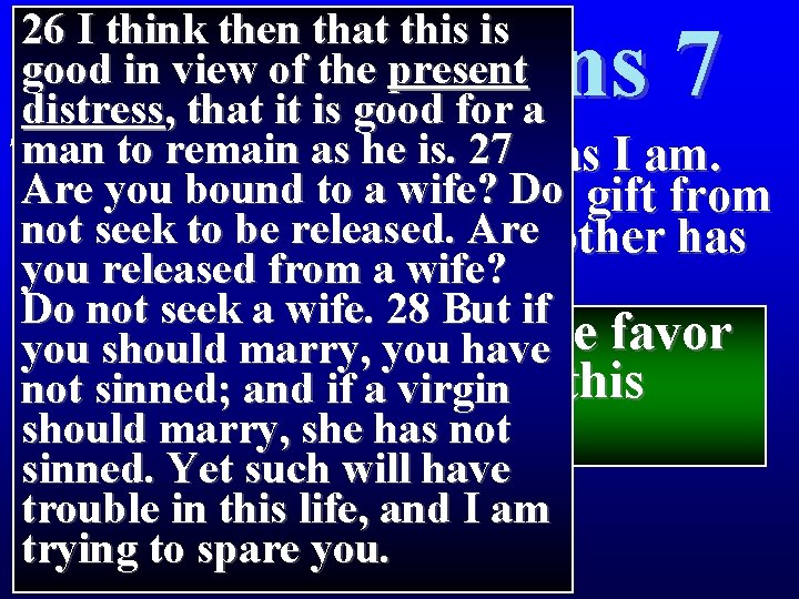 26 I think then that this is good in view of the present distress,