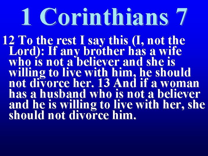 1 Corinthians 7 12 To the rest I say this (I, not the Lord):