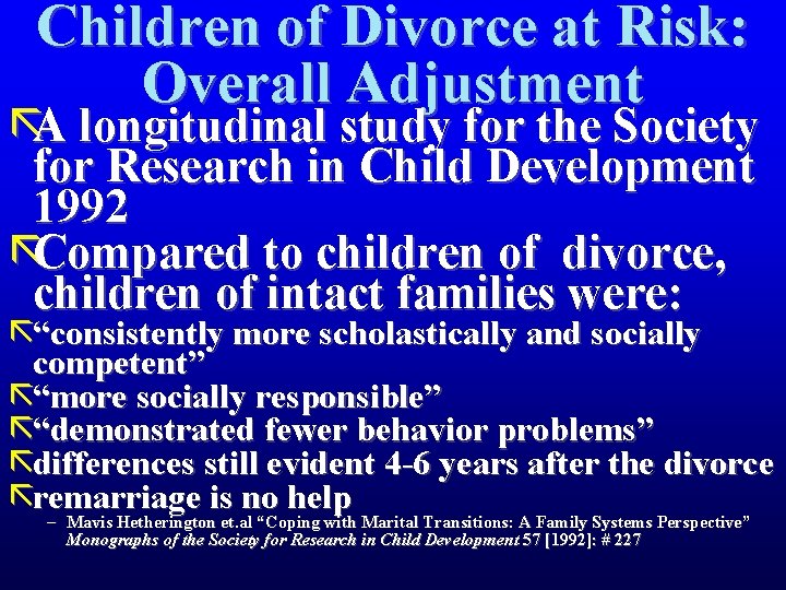 Children of Divorce at Risk: Overall Adjustment ãA longitudinal study for the Society for