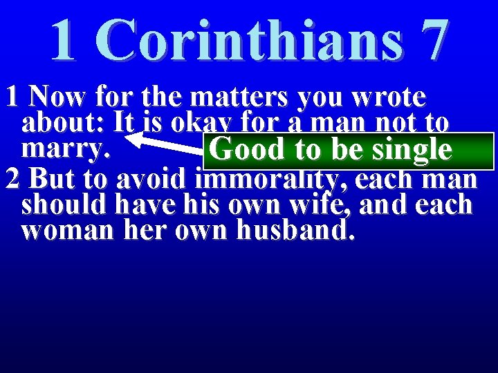 1 Corinthians 7 1 Now for the matters you wrote about: It is okay