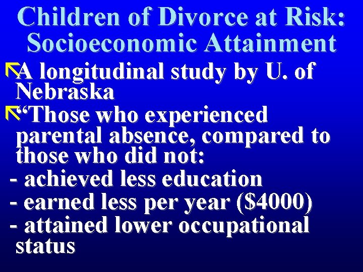 Children of Divorce at Risk: Socioeconomic Attainment ãA longitudinal study by U. of Nebraska