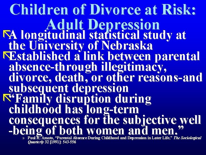 Children of Divorce at Risk: Adult Depression ãA longitudinal statistical study at the University