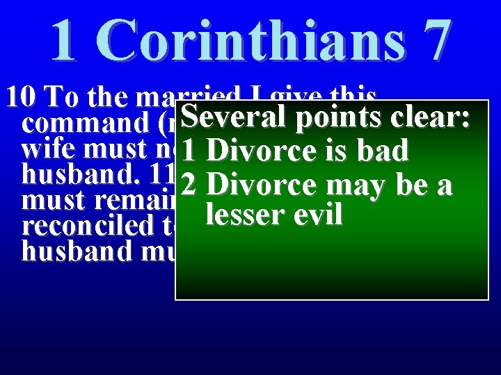 1 Corinthians 7 10 To the married I give this Several points clear: command