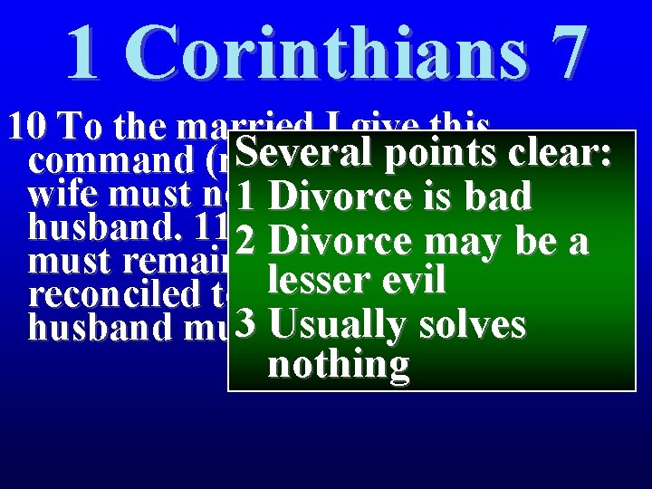 1 Corinthians 7 10 To the married I give this Several points clear: command