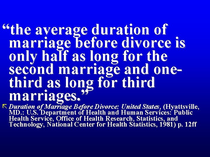 “the average duration of marriage before divorce is only half as long for the