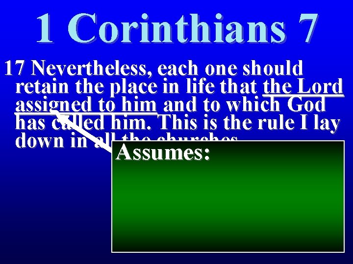1 Corinthians 7 17 Nevertheless, each one should retain the place in life that