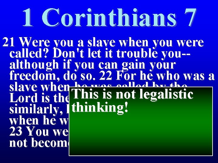 1 Corinthians 7 21 Were you a slave when you were called? Don't let