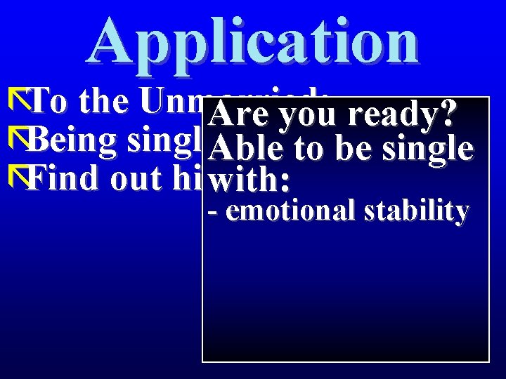 Application ãTo the Unmarried: Are you ready? ãBeing single = gift from God Able