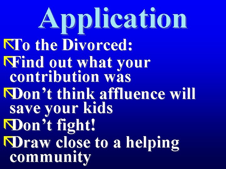 Application ãTo the Divorced: ãFind out what your contribution was ãDon’t think affluence will