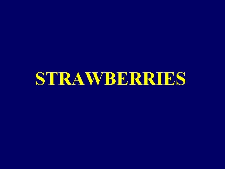STRAWBERRIES STRAWBERRIES