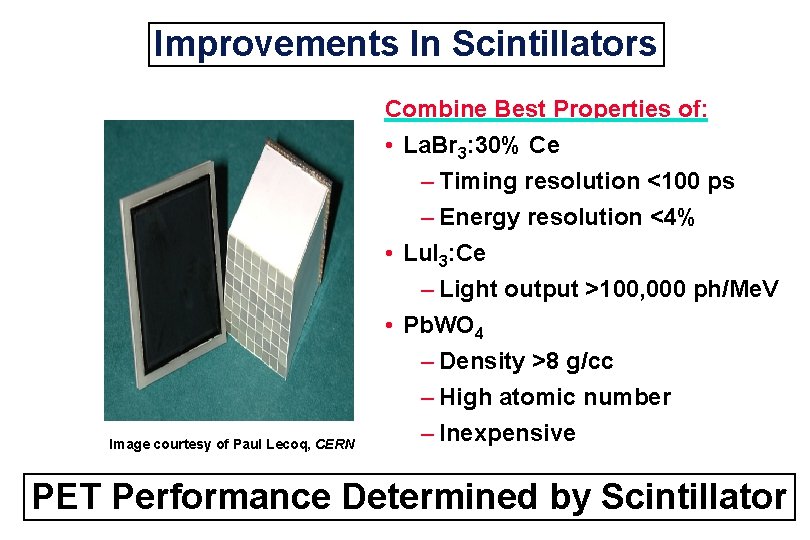Improvements In Scintillators Combine Best Properties of: • La. Br 3: 30% Ce Image