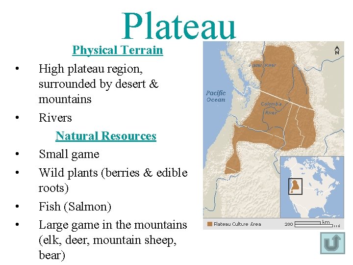 Plateau • • • Physical Terrain High plateau region, surrounded by desert & mountains