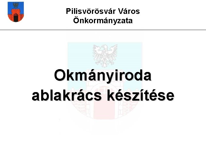 Pilisvörösvár Város Önkormányzata Okmányiroda ablakrács készítése 