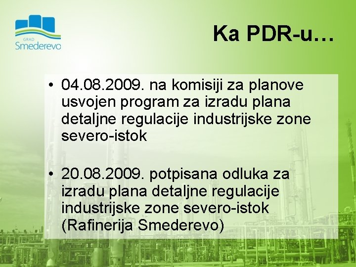 Ka PDR-u… • 04. 08. 2009. na komisiji za planove usvojen program za izradu