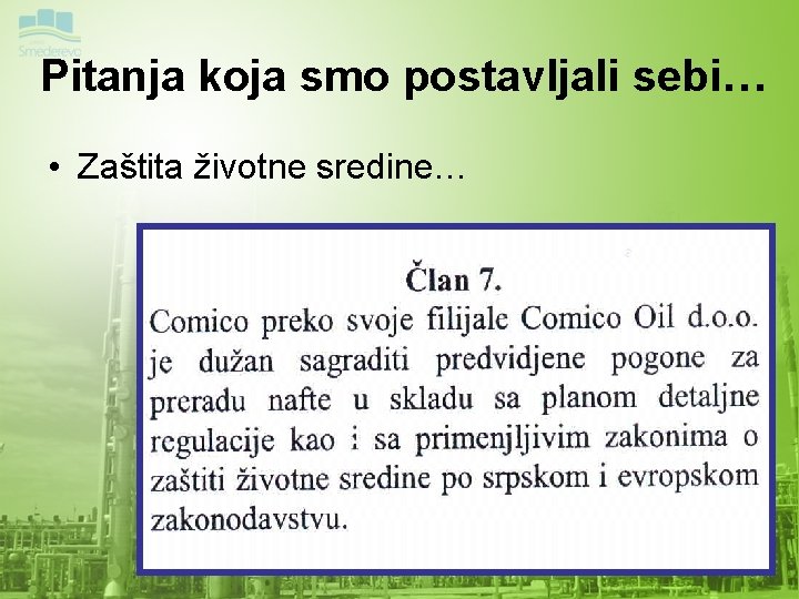 Pitanja koja smo postavljali sebi… • Zaštita životne sredine… 