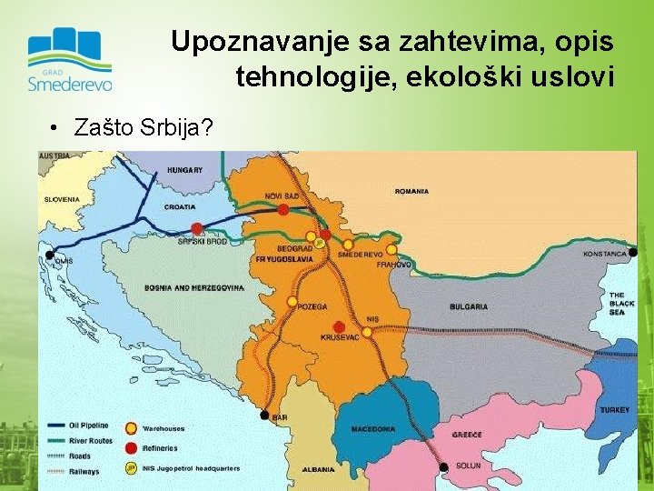 Upoznavanje sa zahtevima, opis tehnologije, ekološki uslovi • Zašto Srbija? 