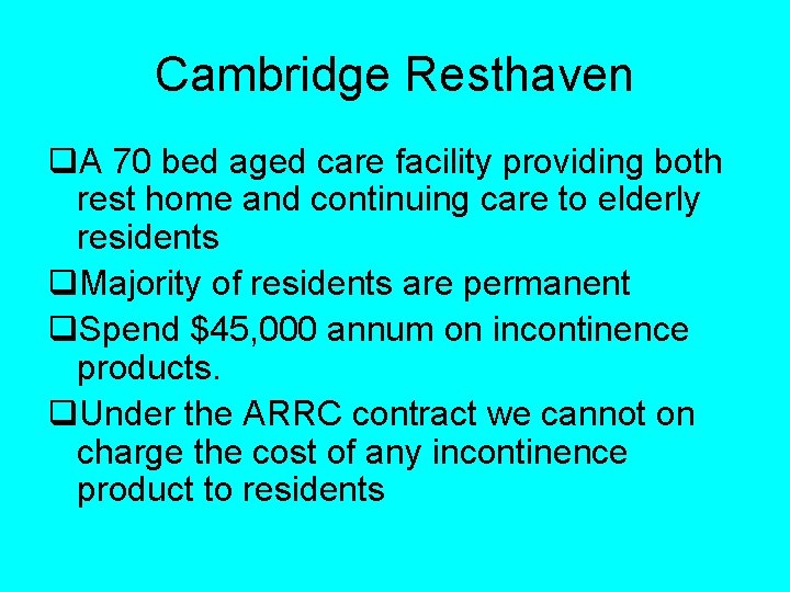 Cambridge Resthaven q. A 70 bed aged care facility providing both rest home and