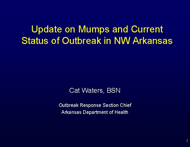 Update on Mumps and Current Status of Outbreak in NW Arkansas Cat Waters, BSN