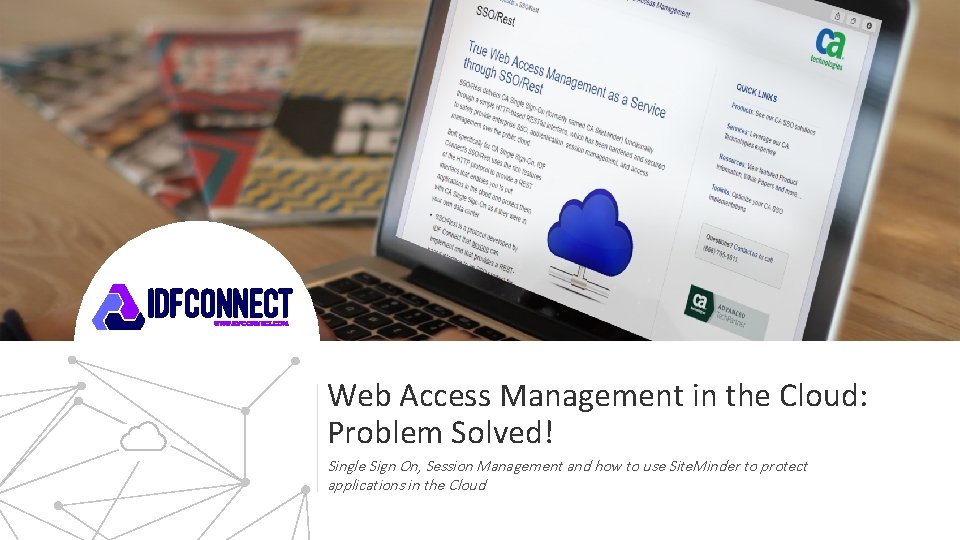 Web Access Management in the Cloud: Problem Solved! Single Sign On, Session Management and