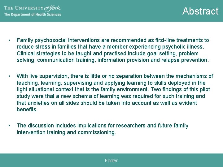 Abstract • Family psychosocial interventions are recommended as first-line treatments to reduce stress in