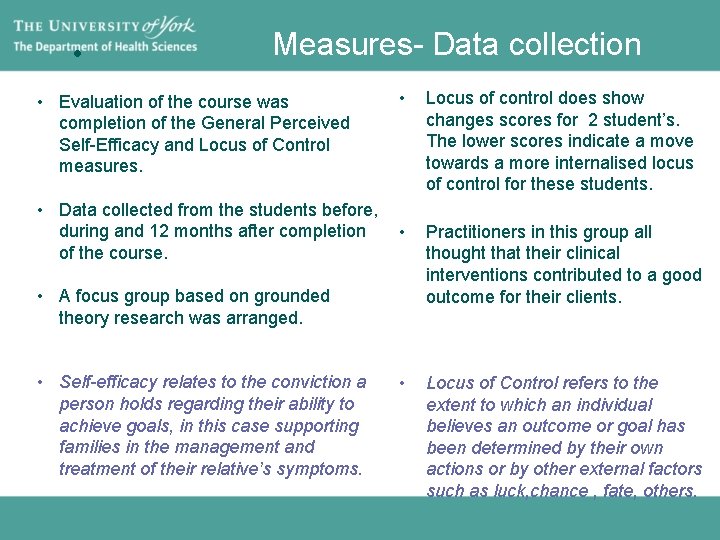  • Measures- Data collection • Evaluation of the course was completion of the
