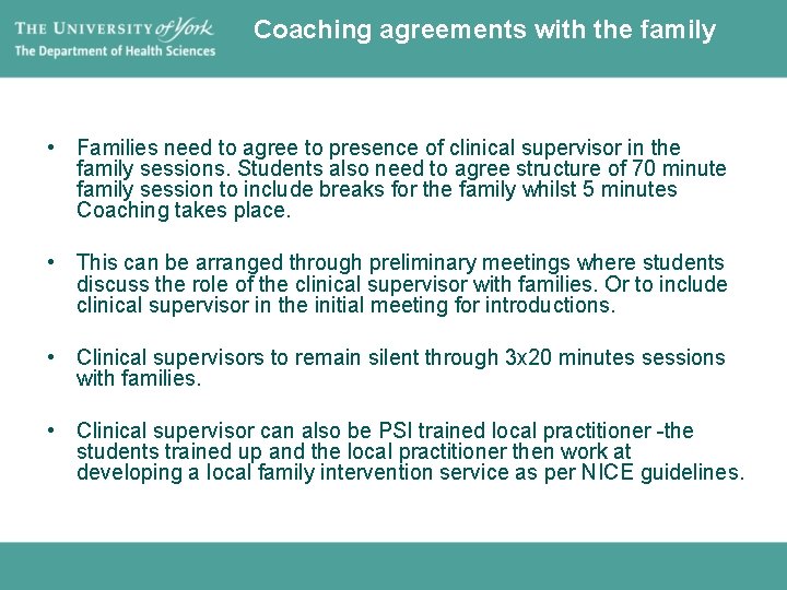 Coaching agreements with the family • Families need to agree to presence of clinical