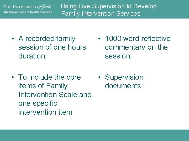 Using Live Supervision to Develop Family Intervention Services • A recorded family session of