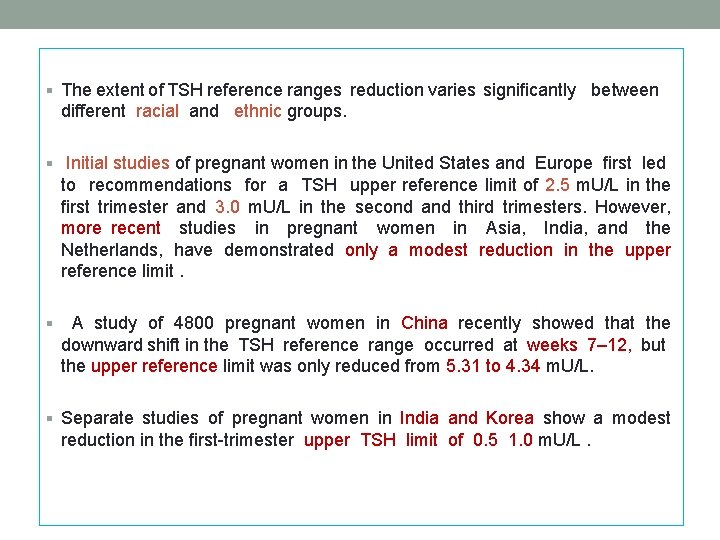 § The extent of TSH reference ranges reduction varies significantly between different racial and § The extent of TSH reference ranges reduction varies significantly between different racial and