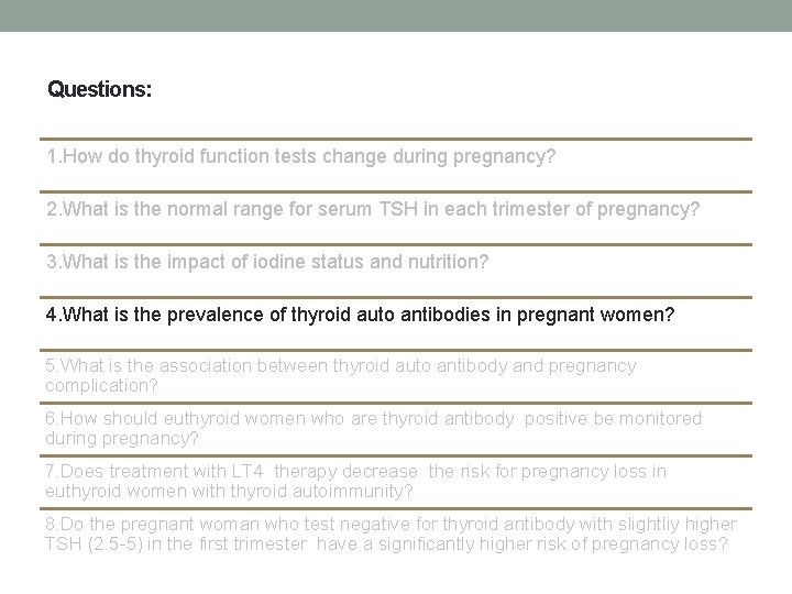 Questions: 1. How do thyroid function tests change during pregnancy? 2. What is the Questions: 1. How do thyroid function tests change during pregnancy? 2. What is the