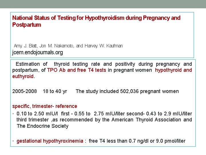 National Status of Testing for Hypothyroidism during Pregnancy and Postpartum Amy J. Blatt, Jon National Status of Testing for Hypothyroidism during Pregnancy and Postpartum Amy J. Blatt, Jon