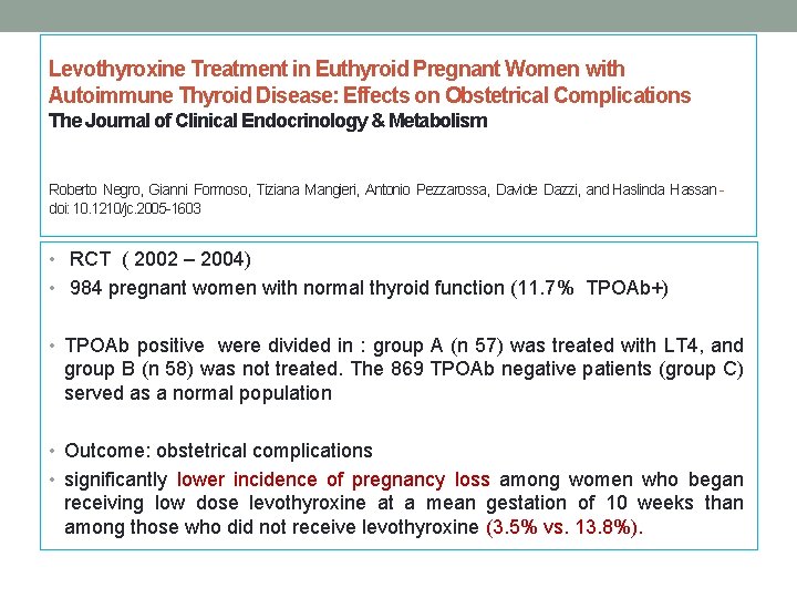 Levothyroxine Treatment in Euthyroid Pregnant Women with Autoimmune Thyroid Disease: Effects on Obstetrical Complications Levothyroxine Treatment in Euthyroid Pregnant Women with Autoimmune Thyroid Disease: Effects on Obstetrical Complications