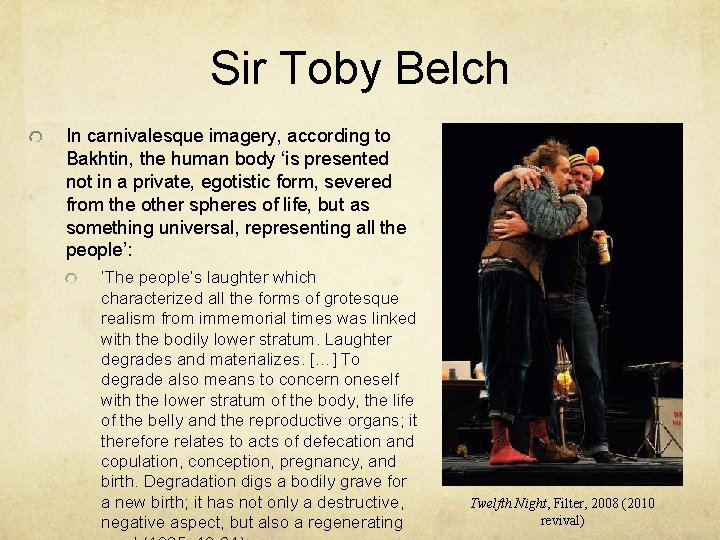 Sir Toby Belch In carnivalesque imagery, according to Bakhtin, the human body ‘is presented Sir Toby Belch In carnivalesque imagery, according to Bakhtin, the human body ‘is presented