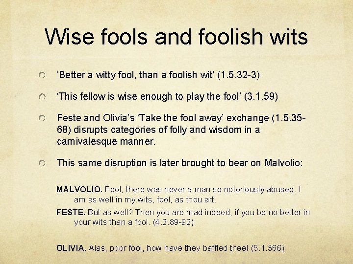 Wise fools and foolish wits ‘Better a witty fool, than a foolish wit’ (1.