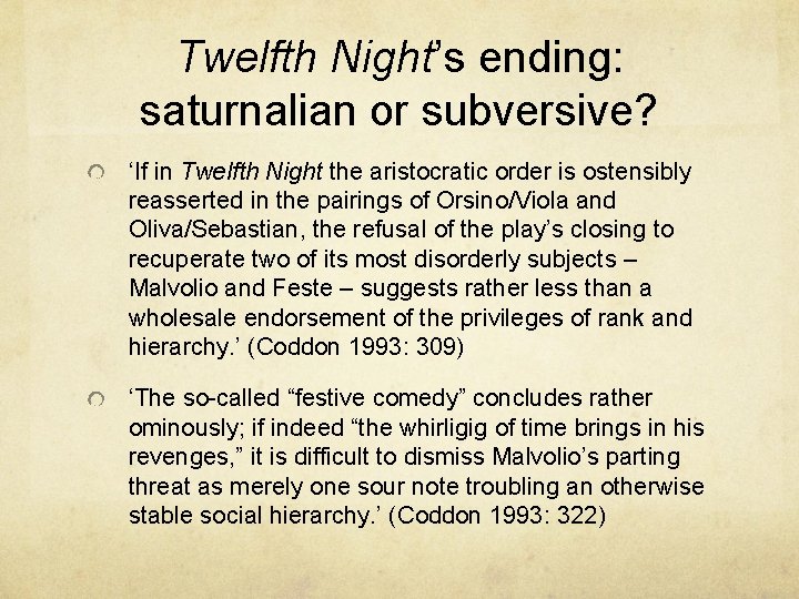 Twelfth Night’s ending: saturnalian or subversive? ‘If in Twelfth Night the aristocratic order is