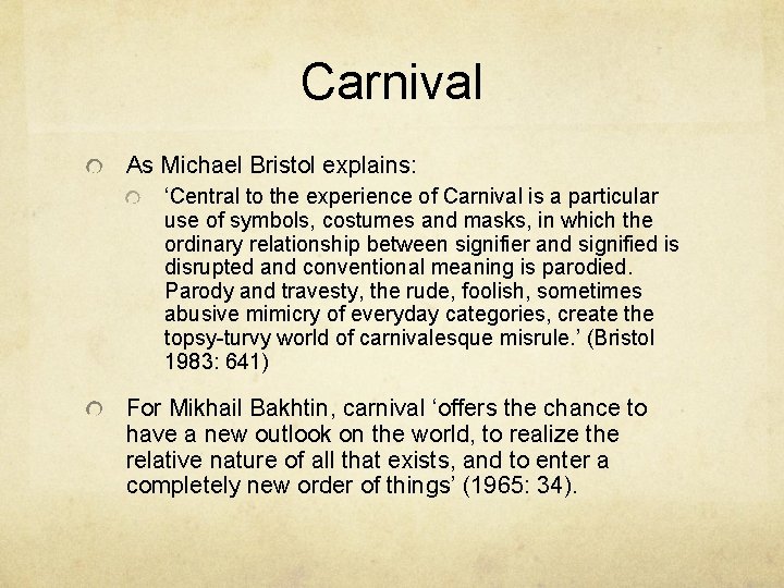 Carnival As Michael Bristol explains: ‘Central to the experience of Carnival is a particular