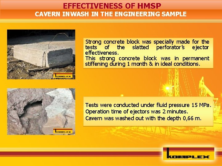 EFFECTIVENESS OF HMSP CAVERN INWASH IN THE ENGINEERING SAMPLE Strong concrete block was specially