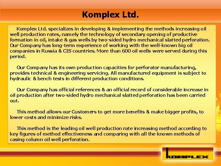 Komplex Ltd. specializes in developing & implementing the methods increasing oil well production rates,