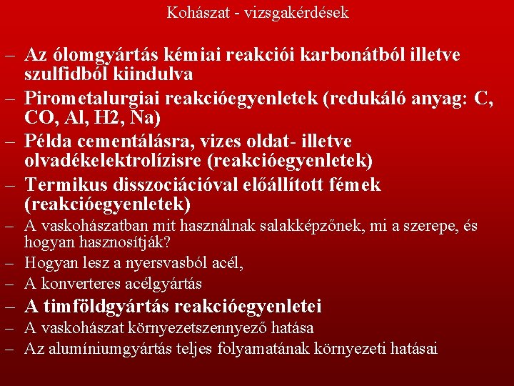 Kohászat - vizsgakérdések – Az ólomgyártás kémiai reakciói karbonátból illetve szulfidból kiindulva – Pirometalurgiai