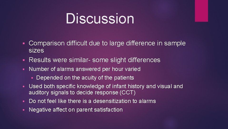 Discussion Comparison difficult due to large difference in sample sizes § Results were similar-