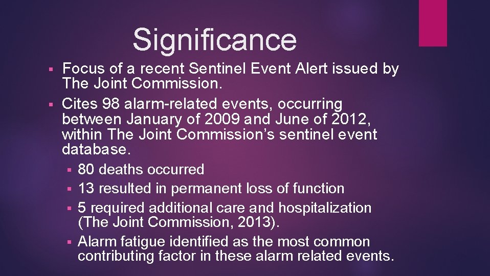 Significance Focus of a recent Sentinel Event Alert issued by The Joint Commission. §