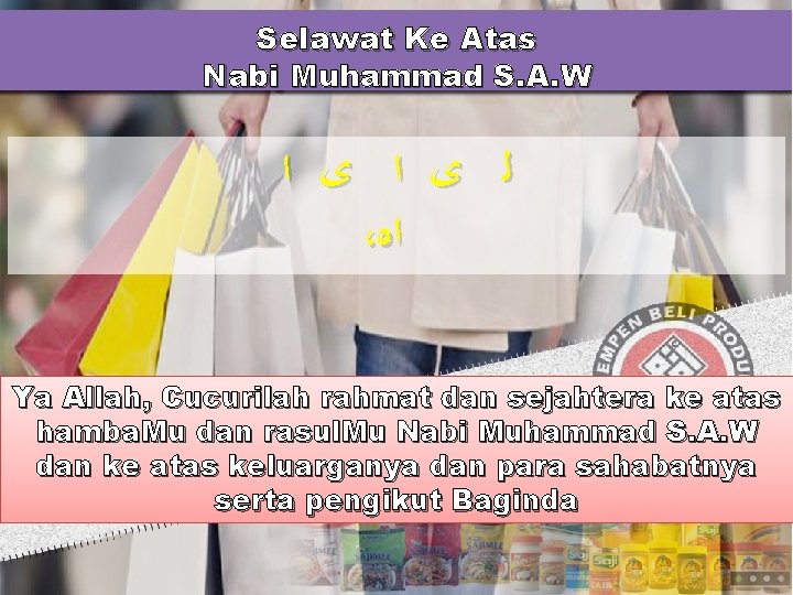 Selawat Ke Atas Nabi Muhammad S. A. W ﻟ ﻯ ﺍ ، ﺍﻩ Ya