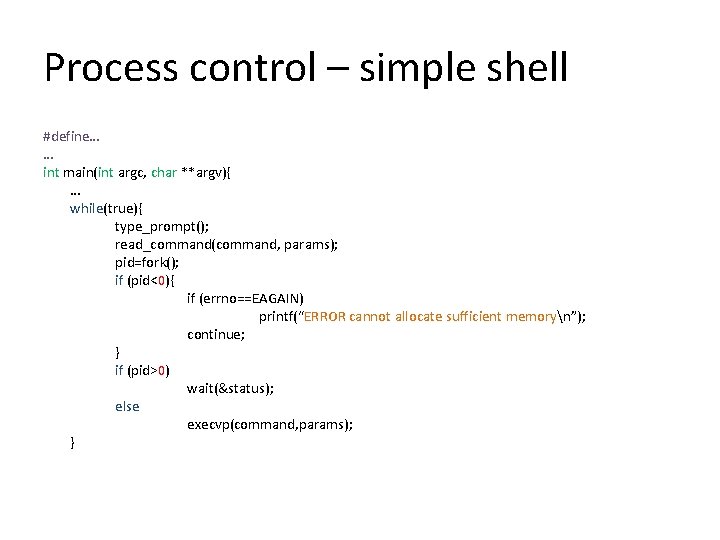 Process control – simple shell #define… … int main(int argc, char **argv){ … while(true){